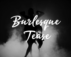Burlesque Tease