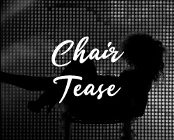 Chair Tease